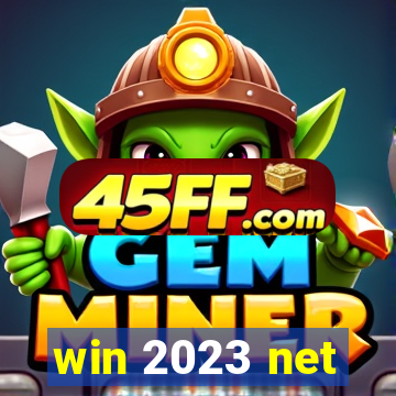 win 2023 net